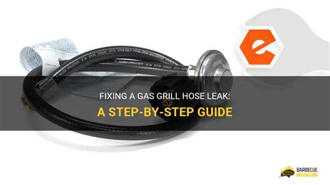 gas grill hose leaking